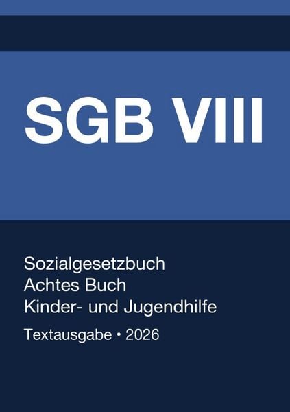 Produktbild: SGB VIII - Sozialgesetzbuch (SGB) - Achtes Buch (VIII) - Kinder- und Jugendhilfe - (Deutschland) 2026
