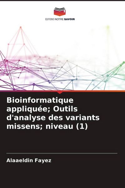 Produktbild: Bioinformatique appliqu&eacute;e; Outils d'analyse des variants missens; niveau (1)