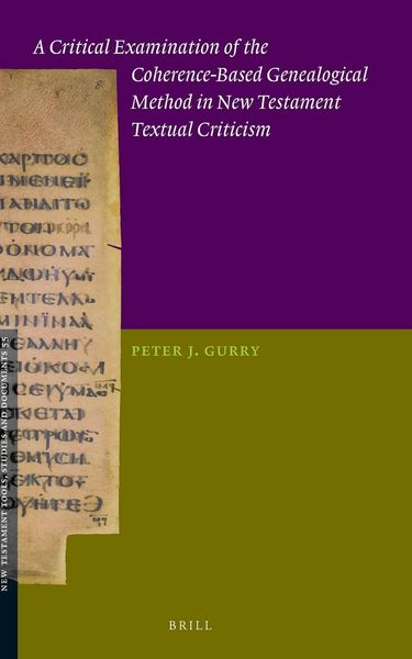 Produktbild: A Critical Examination of the Coherence-Based Genealogical Method in New Testament Textual Criticism
