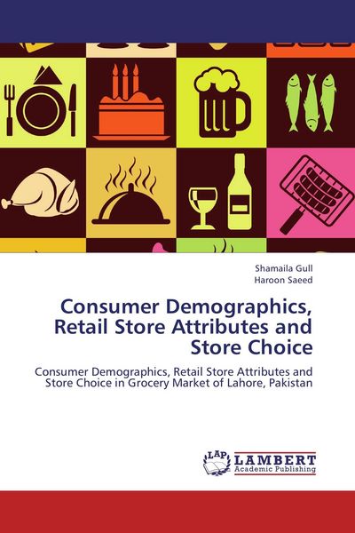 Produktbild: Consumer Demographics, Retail Store Attributes and Store Choice