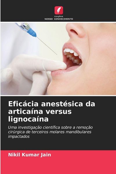 Produktbild: Efic&aacute;cia anest&eacute;sica da artica&iacute;na versus lignoca&iacute;na