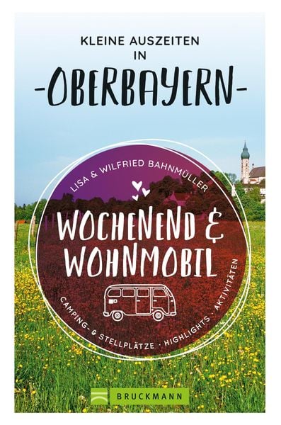 Produktbild: Wochenend und Wohnmobil. Kleine Auszeiten in Oberbayern.