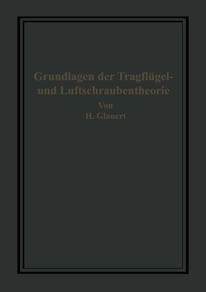 Produktbild: Die Grundlagen der Tragfl&uuml;gel- und Luftschraubentheorie
