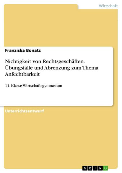 Produktbild: Nichtigkeit von Rechtsgesch&auml;ften. &Uuml;bungsf&auml;lle und Abrenzung zum Thema Anfechtbarkeit