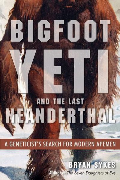 Produktbild: Bigfoot, Yeti, and the Last Neanderthal