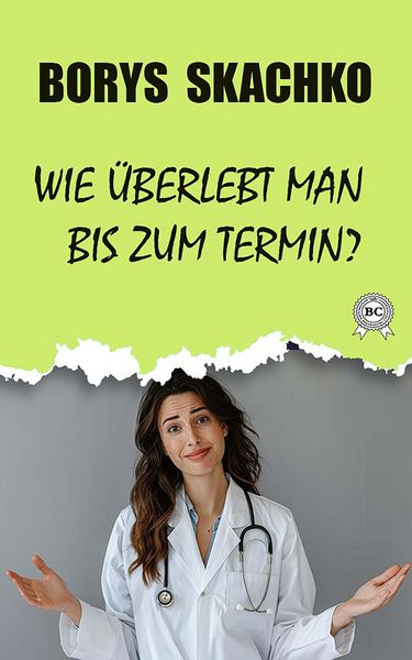 Produktbild: Wie &uuml;berlebt man bis zum Termin?