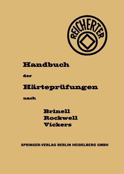 Die Härteprüfungen nach Brinell, Rockwell, Vickers, Taschenbuch von G. Reicherter, Springer Berlin, 9783540024590
