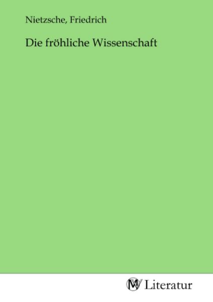 Die fröhliche Wissenschaft, Taschenbuch von , MV-Literatur, 9783753526980