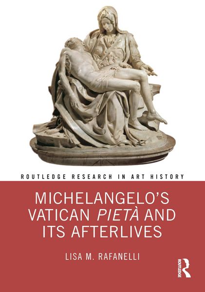 Produktbild: Rafanelli, L: Michelangelo's Vatican Pieta and its Afterlive
