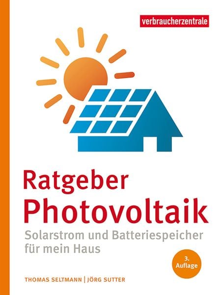Ratgeber Photovoltaik, Paperback von Thomas Seltmann,Jörg Sutter, Verbraucherzentrale NRW e.V., 978-3-86336-427-4