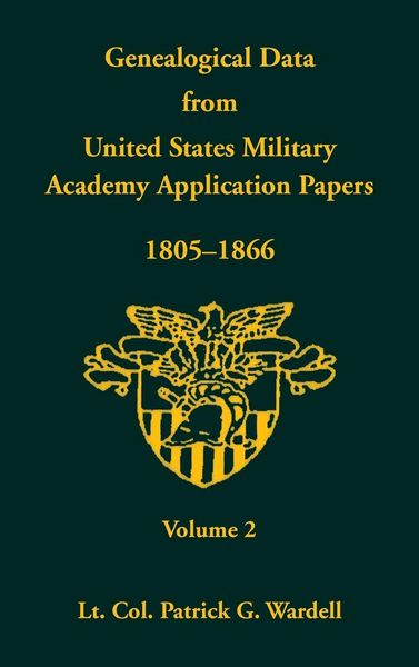 Produktbild: Genealogical Data From United States Military Academy Application Papers, 1805-1866, Volume 2