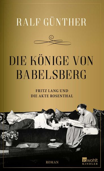 Die Könige von Babelsberg, Gebundene Ausgabe von Ralf Günther, Rowohlt Kindler