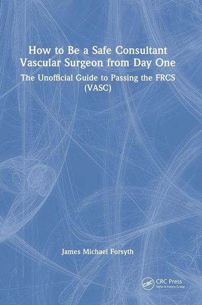 Produktbild: How to be a Safe Consultant Vascular Surgeon from Day One