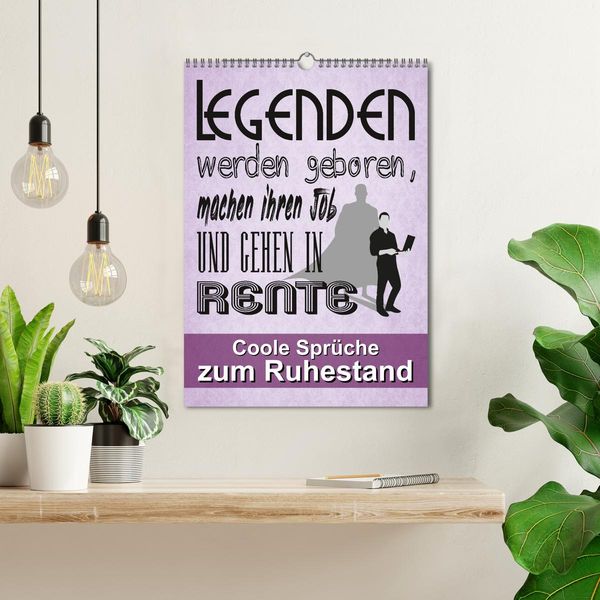 'Coole Sprüche zum Ruhestand (Wandkalender 2024 DIN A3 hoch), CALVENDO