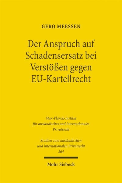 Produktbild: Der Anspruch auf Schadensersatz bei Verst&ouml;&szlig;en gegen EU-Kartellrecht - Konturen eines Europ&auml;ischen Kartelldeliktsrechts?