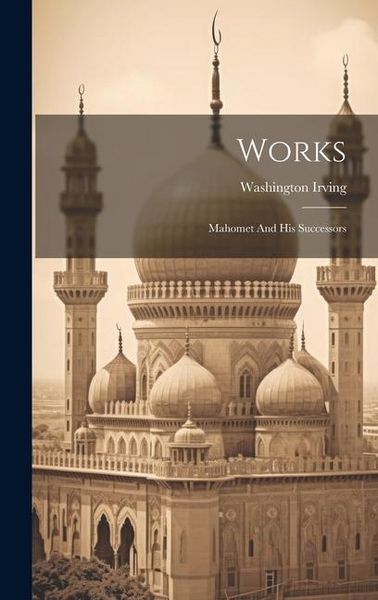 Produktbild: Works: Mahomet And His Successors