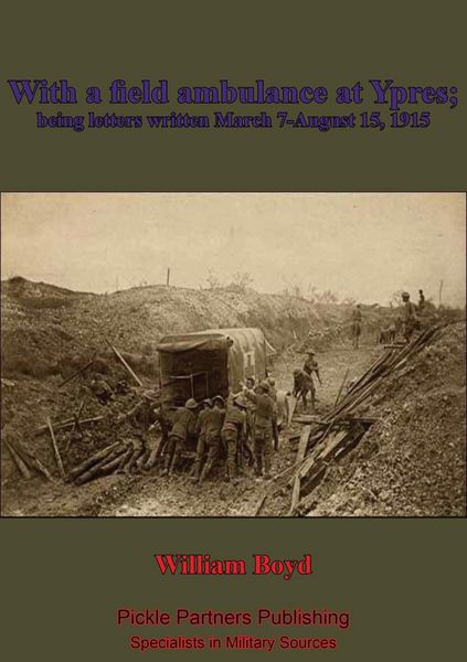 Produktbild: With A Field Ambulance At Ypres, Being Letters Written March 7-August 15, 1915