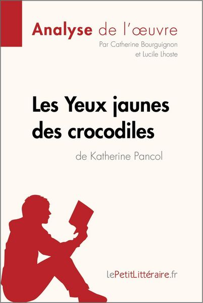 Produktbild: Les Yeux jaunes des crocodiles de Katherine Pancol (Analyse de l'oeuvre)