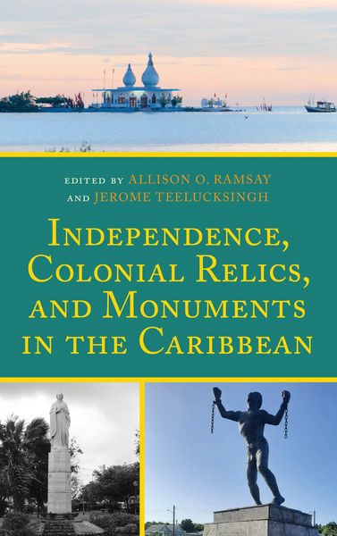 Produktbild: Independence, Colonial Relics, and Monuments in the Caribbean