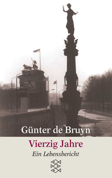 Vierzig Jahre, Taschenbuch von Günter de Bruyn, Fischer Taschenbuch Verlag, 9783596142095