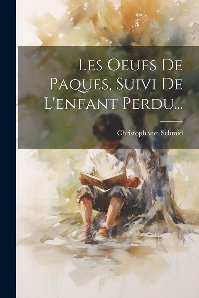 Produktbild: Les Oeufs De Paques, Suivi De L'enfant Perdu...