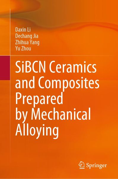 Produktbild: SiBCN Ceramics and Composites Prepared by Mechanical Alloying