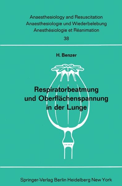 Respiratorbeatmung und Oberflächenspannung in der Lunge, Taschenbuch von H. Benzer, Springer Berlin, 9783540044109