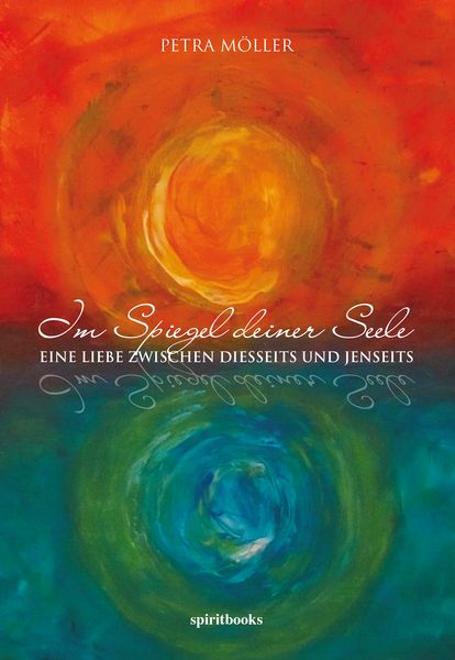Im Spiegel deiner Seele, Taschenbuch von Petra Möller, Spiritbooks, 9783944587356