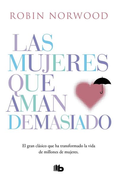 Produktbild: Las mujeres que aman demasiado: El best seller que ha ayudado a millones de mujeres