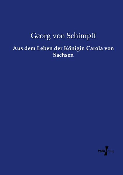 Produktbild: Aus dem Leben der K&ouml;nigin Carola von Sachsen