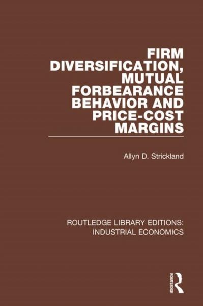 Produktbild: Strickland, A: Firm Diversification, Mutual Forbearance Beha
