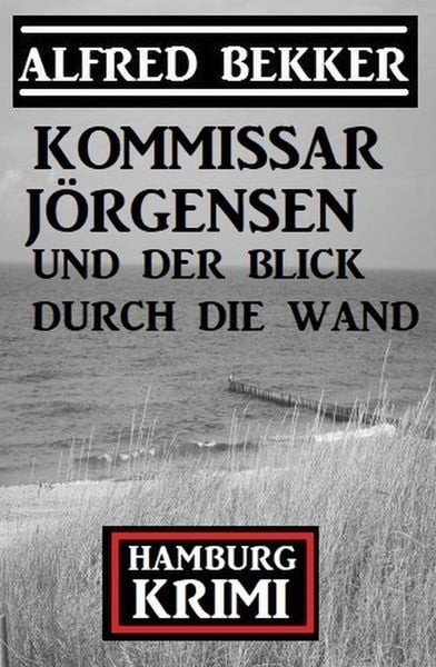 Produktbild: Kommissar J&ouml;rgensen und der Blick durch die Wand: Hamburg Krimi