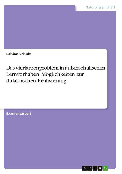 Produktbild: Das Vierfarbenproblem in au&szlig;erschulischen Lernvorhaben. M&ouml;glichkeiten zur didaktischen Realisierung