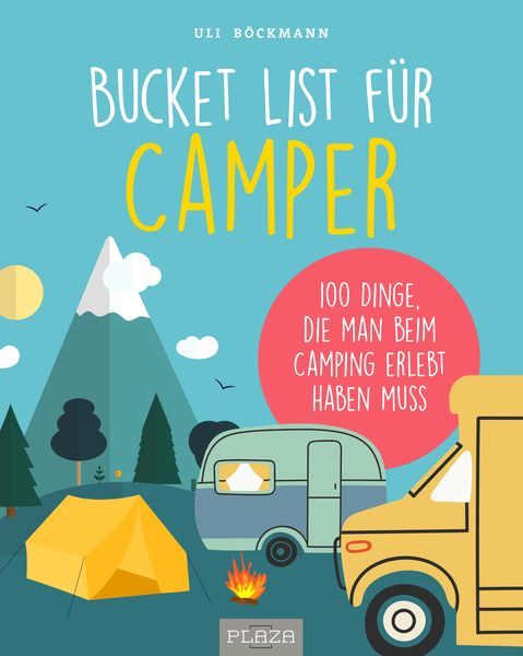 Die Bucket List für Camper, Taschenbuch von Uli Böckmann, Plaza, 9783966641906