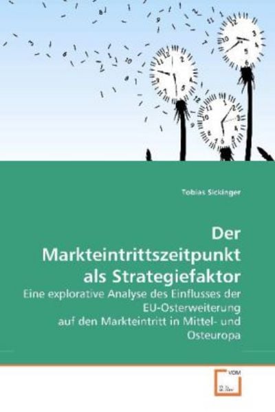 Sickinger, T: Der Markteintrittszeitpunkt als Strategiefakto, Taschenbuch von Tobias Sickinger, VDM, 9783639271560