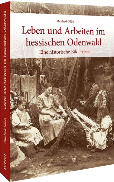 Leben und Arbeiten im hessischen Odenwald