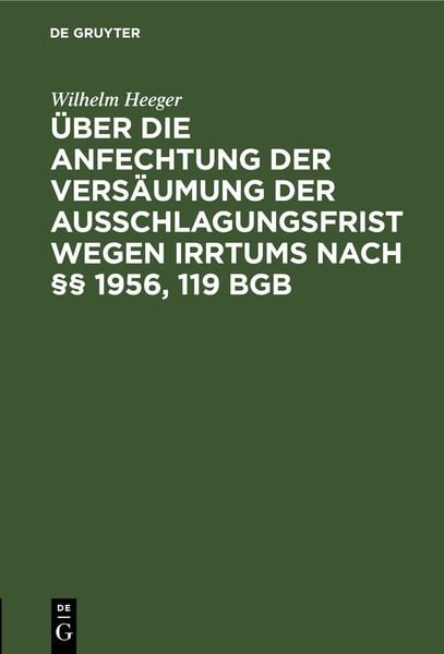 Produktbild: &Uuml;ber die Anfechtung der Vers&auml;umung der Ausschlagungsfrist wegen Irrtums nach &sect;&sect; 1956, 119 BGB