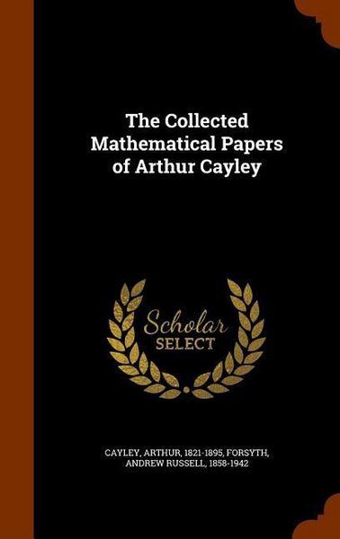 Produktbild: The Collected Mathematical Papers of Arthur Cayley