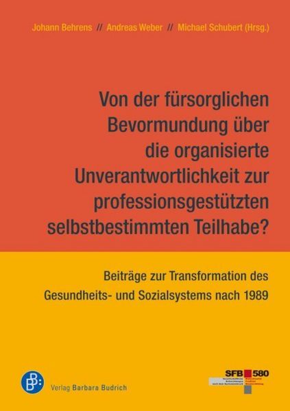 Produktbild: Von der f&uuml;rsorglichen Bevormundung &uuml;ber die organisierte Unverantwortlichkeit zur professionsgest&uuml;tzten selbstbestimmten Teilhabe?