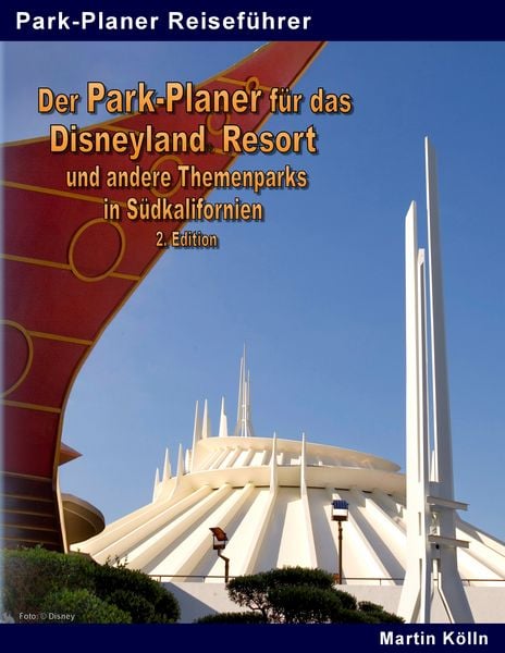 Produktbild: Der Park-Planer f&uuml;r das Disneyland Resort und andere Themenparks in S&uuml;dkalifornien - 2. Edition