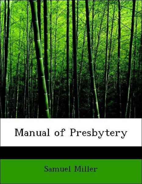 Produktbild: Miller, S: Manual of Presbytery