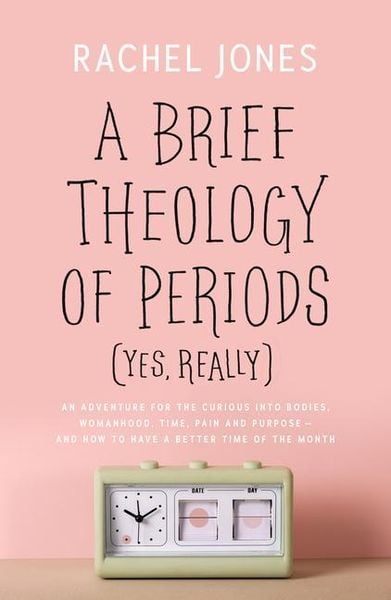 Produktbild: A Brief Theology of Periods (Yes, Really)