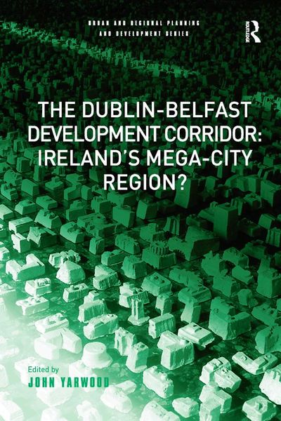 Produktbild: The Dublin-Belfast Development Corridor: Ireland's Mega-City Region?