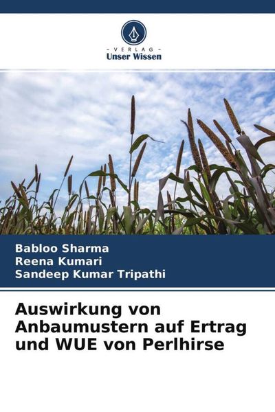 Produktbild: Auswirkung von Anbaumustern auf Ertrag und WUE von Perlhirse