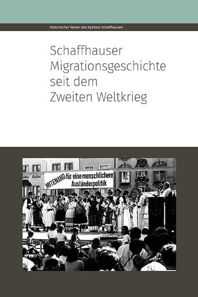 Produktbild: Schaffhauser Migrationsgeschichte seit dem Zweiten Weltkrieg
