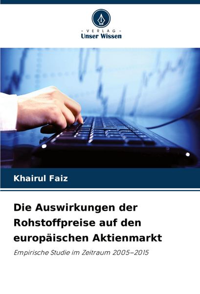 Produktbild: Die Auswirkungen der Rohstoffpreise auf den europ&auml;ischen Aktienmarkt
