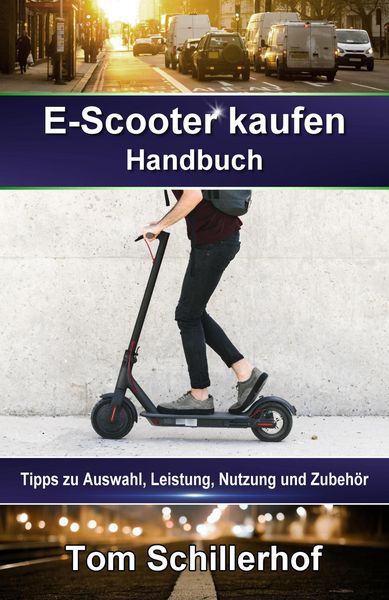 Produktbild: E-Scooter kaufen - Handbuch: Tipps zu Auswahl, Leistung, Nutzung und Zubeh&ouml;r