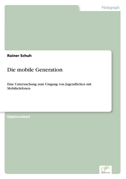 Die mobile Generation, Taschenbuch von Rainer Schuh, GRIN, 9783838699721