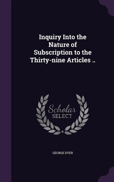 Produktbild: Inquiry Into the Nature of Subscription to the Thirty-nine Articles ..