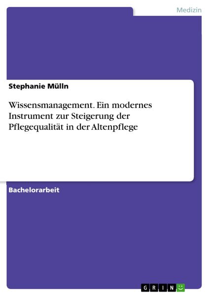 Produktbild: Wissensmanagement. Ein modernes Instrument zur Steigerung der Pflegequalit&auml;t in der Altenpflege